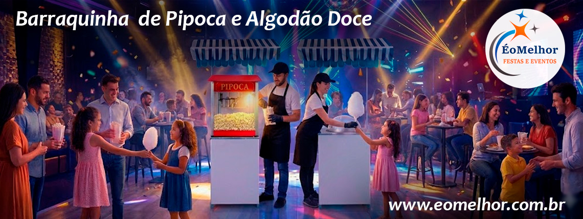Locação de Barraquinha de Algodao Doce e Pipoca de Cinema